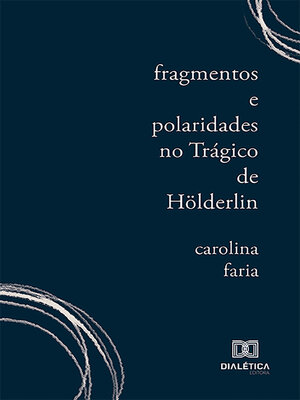 cover image of Fragmentos e Polaridades no Trágico de Hölderlin